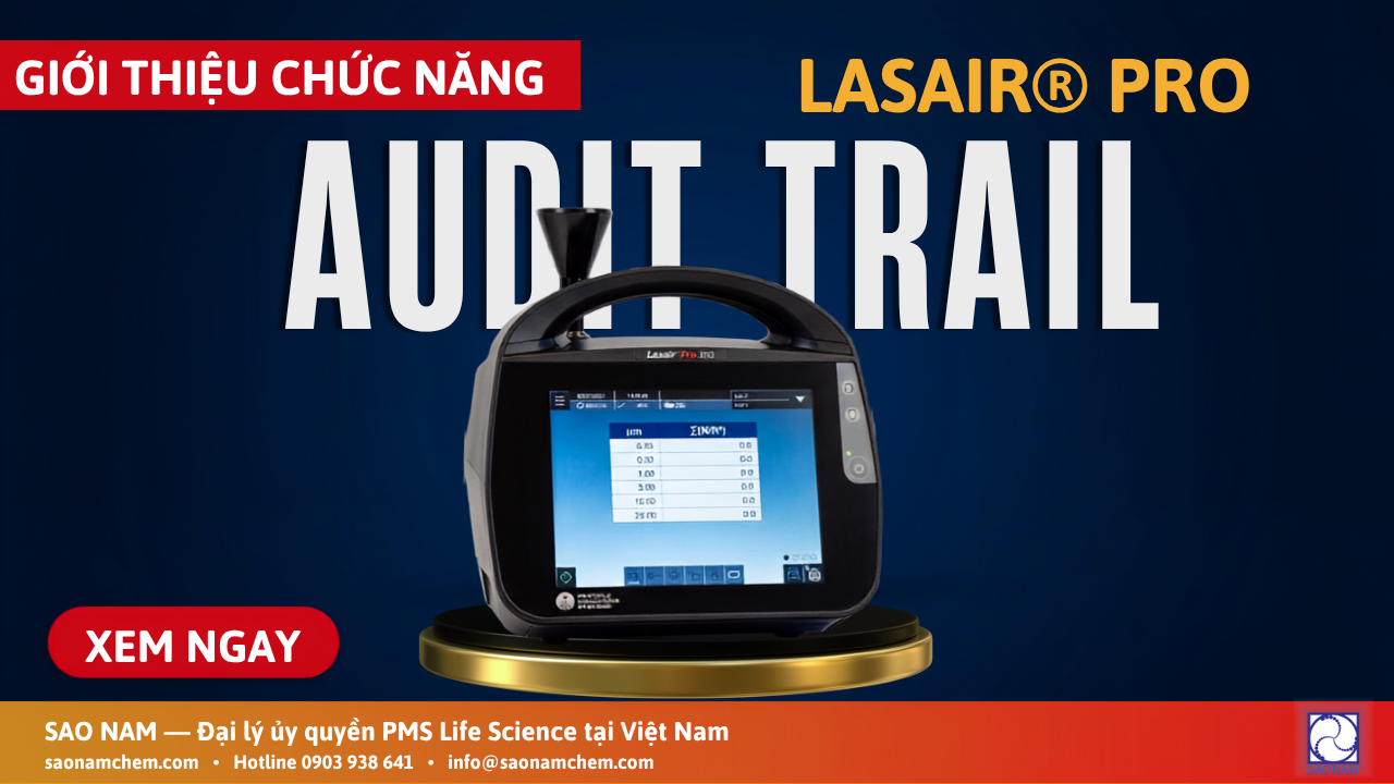 Hướng Dẫn Chức năng Audit Trail của máy đếm tiểu phân Lasair ® Pro